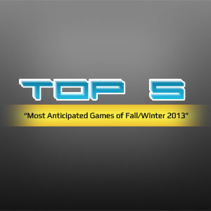 Thumbnail Image - Top 5: Nick's Most Anticipated Games of Fall/Winter 2013