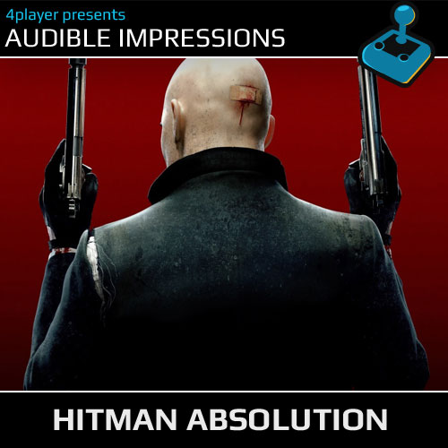 Thumbnail Image - Audible Impressions: Hitman Absolution (Now with Video!)