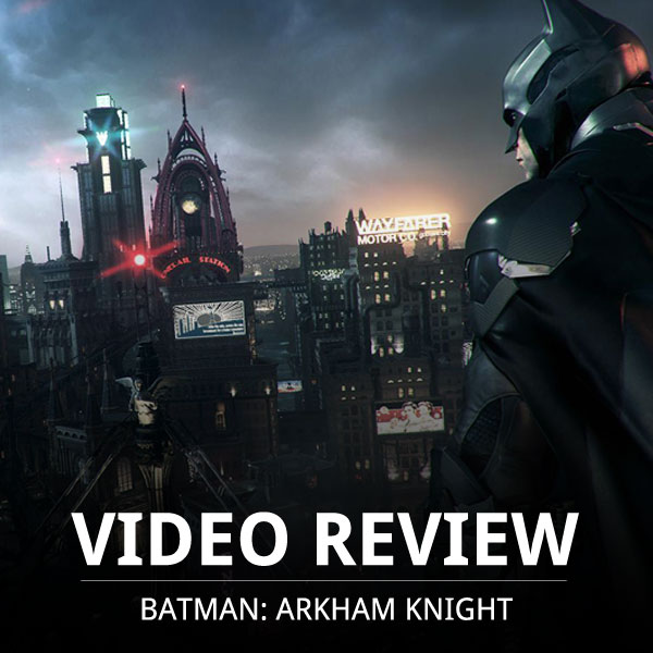 Thumbnail Image - Video Review: Batman: Arkham Knight