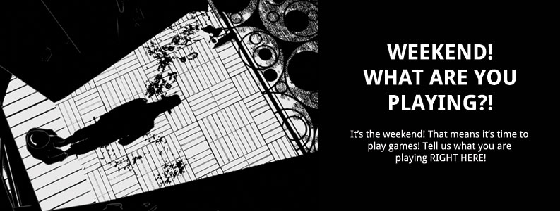 Weekend! What are You Playing?! og:image, What are you playing this weekend?, white night, dying light, persona